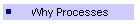 Why Processes